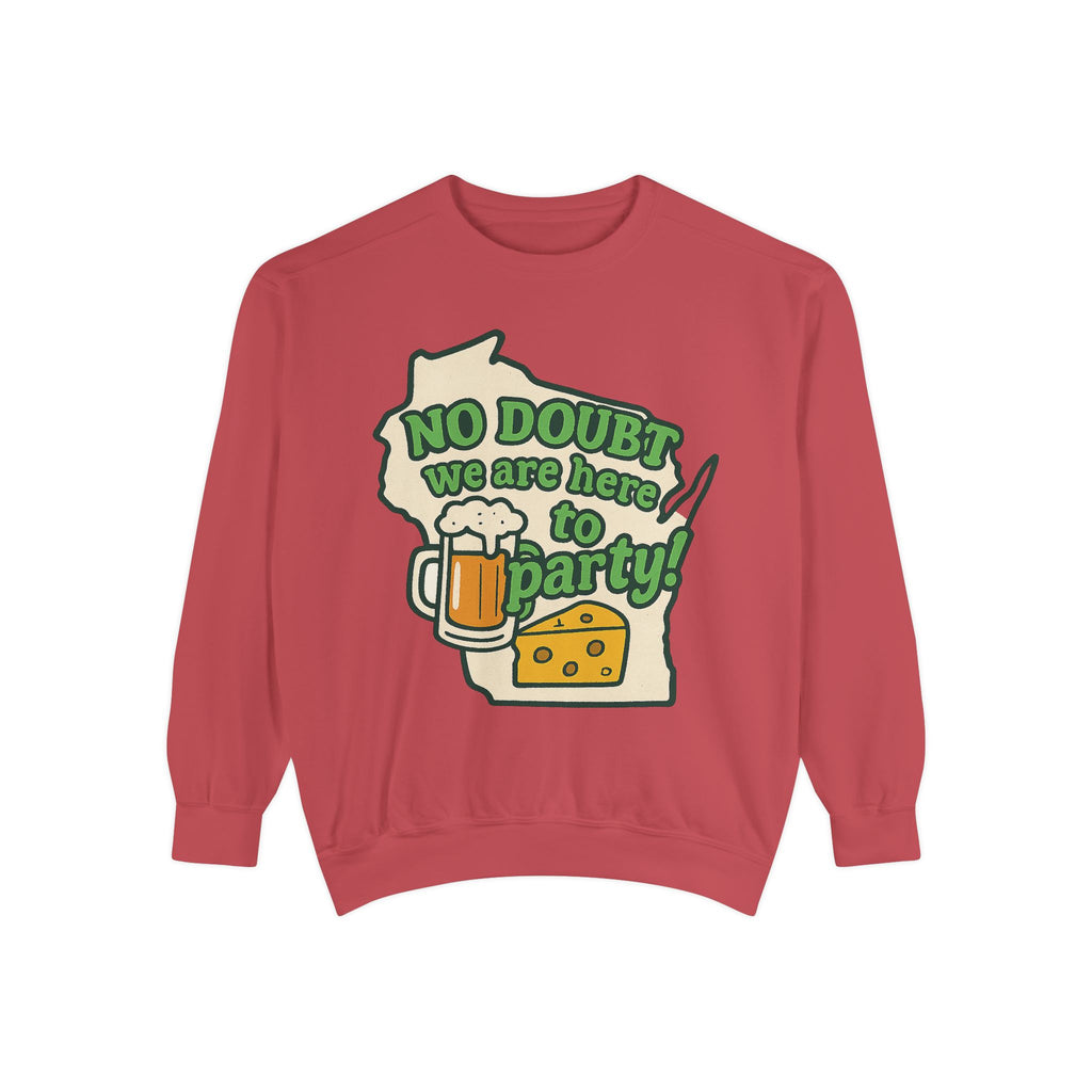 We are here to Party Sweatshirt