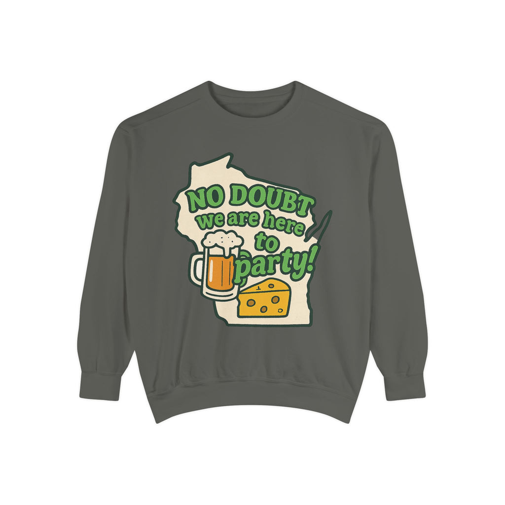 We are here to Party Sweatshirt